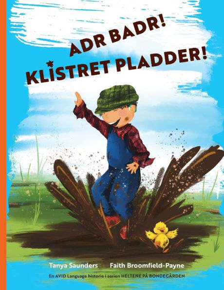 Adr badr! Klistret pladder!: kom og vï¿½r med til sjov og leg pï¿½ bondegï¿½rden og samtidig ï¿½ve "lï¿½r at lytte" lyde