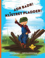 Adr badr! Klistret pladder!: kom og vï¿½r med til sjov og leg pï¿½ bondegï¿½rden og samtidig ï¿½ve 