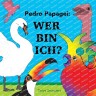 Title: Pedro Papagei: frï¿½he Lerner ermutigen, neue Sprachlaute und Dialoge zu ï¿½ben, Author: Tanya Saunders