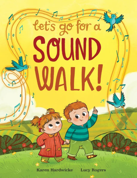 Let's Go For A Sound Walk: Listen and talk about all you can hear...