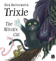 Title: Trixie the Witch's Cat, Author: Nick Butterworth