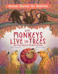 Alternative view 1 of Why Monkeys Live in Trees: And Other Stories of the Great Outdoors