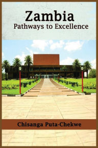 Title: Zambia: Pathways to Excellence, Author: Chisanga Chekwe