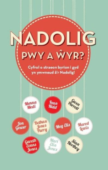 Nadolig, Pwy a Wyr?