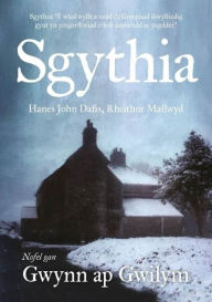 Title: Sgythia - Hanes John Dafis, Rheithor Mallwyd, Author: Gwynn ap Gwilym