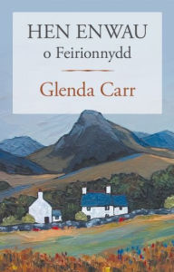 Title: Hen Enwau o Feirionnydd, Author: Glenda Carr