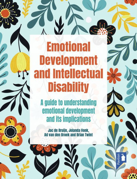 Emotional Development and Intellectual Disability: A Guide to Understanding Emotional Development and Its Implications