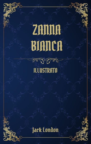 Zanna Bianca: (Illustrato)