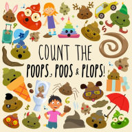 Title: Count the Poops, Poos & Plops!: A Funny Picture Puzzle Book for 3-5 Year Olds, Author: Webber Books