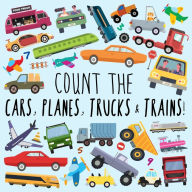 Title: Count the Cars, Planes, Trucks & Trains!: A Fun Puzzle Activity Book for 2-5 Year Olds, Author: Webber Books