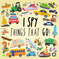 Title: I Spy - Things That Go!: A Fun Guessing Game for 3-5 Year Olds, Author: Webber Books