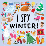 Title: I Spy - Winter!: A Fun Guessing Game for Kids Age 2+, Author: Webber Books