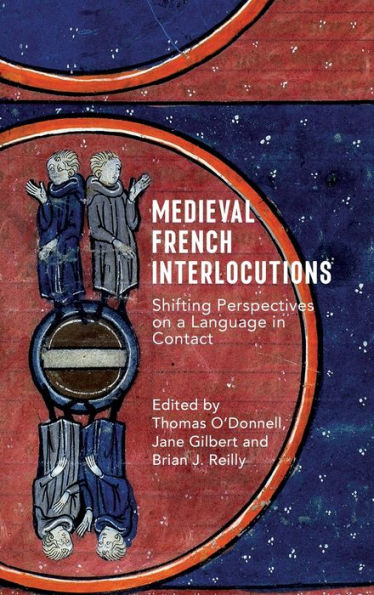 Medieval French Interlocutions: Shifting Perspectives on a Language in Contact