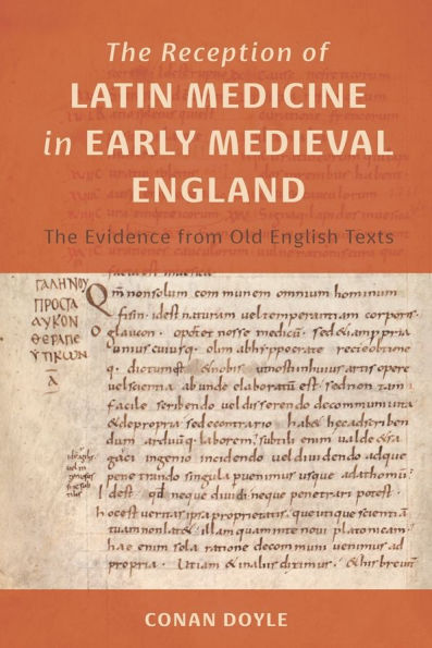 The Reception of Latin Medicine in Early Medieval England: The Evidence from Old English Texts