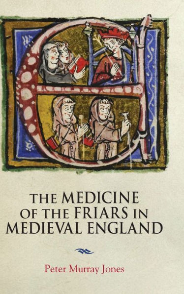 the Medicine of Friars Medieval England