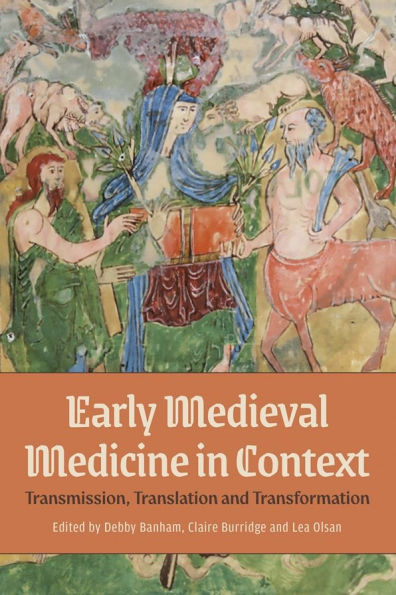 Early Medieval Medicine in Context: Transmission, Translation and Transformation