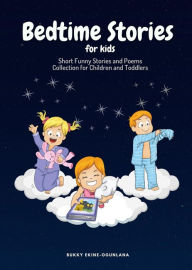 Title: Bedtime Stories for Kids: Short Funny Stories and poems Collection for Children and Toddlers, Author: Bukky Ekine-Ogunlana