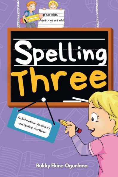 Spelling Three: An Interactive Vocabulary and Workbook for 7-Year-Olds (With Audiobook Lessons)