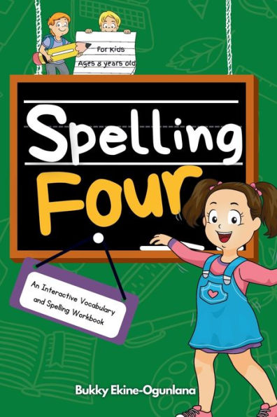 Spelling Four: An Interactive Vocabulary and Workbook for 8-Year-Olds (With Audiobook Lessons)