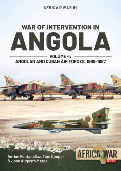 War of Intervention in Angola: Volume 4 - Angolan and Cuban Air Forces, 1985-1988