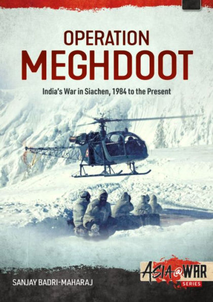 Operation Meghdoot: India's War in Siachen - 1984 to Present