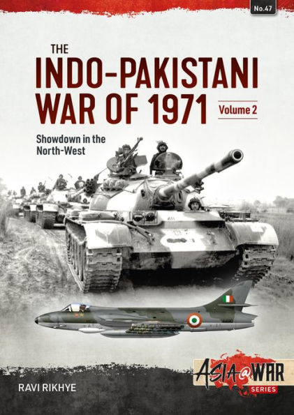 The Indo-Pakistani War of 1971: Volume 2 - Showdown in the North-West