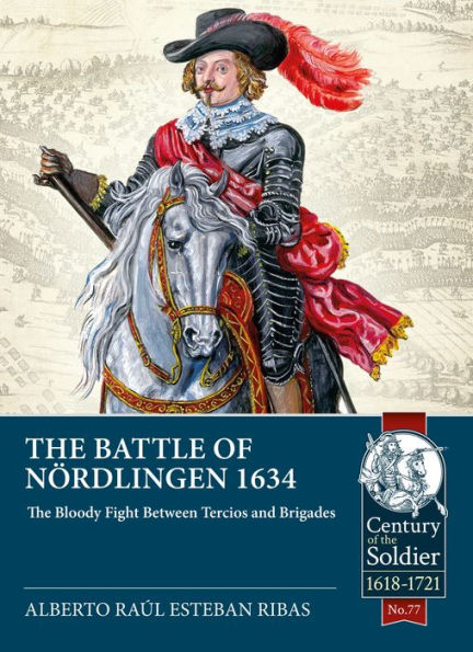 The Battle of Nördlingen 1634: The Bloody Fight Between Tercios and ...