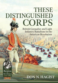 Free mp3 books download These Distinguished Corps: British Grenadier and Light Infantry Battalions in the American Revolution by  ePub RTF PDF 9781914059841 (English Edition)