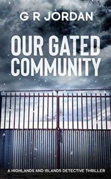 Our Gated Community: A Highlands and Islands Detective Thriller