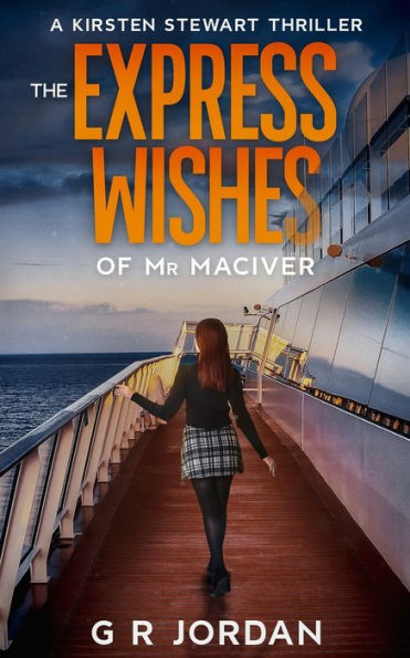 The Express Wishes of Mr MacIver: A Kirsten Stewart Thriller