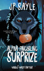 Alpha's Fingerling Surprize: Special Edition Paranormal MM Romance