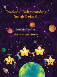 Title: Towards Understanding Surah Baqarah, Author: Serena Yates