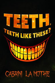 Title: Teeth like these?, Author: Carol DeGale