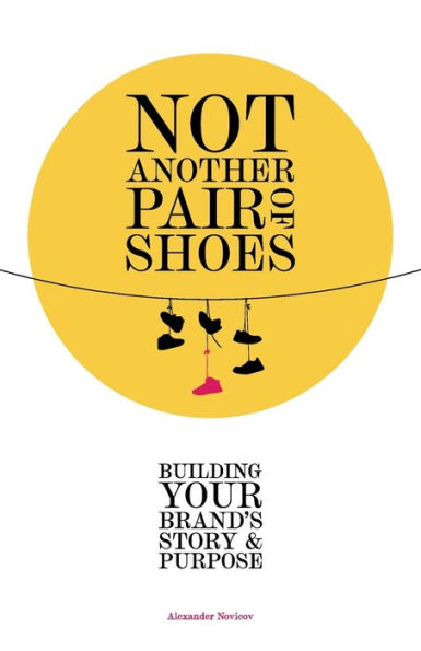 Not Another Pair of Shoes: Building Your Brand's Story and Purpose