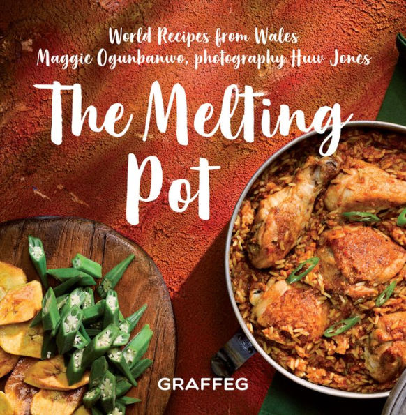 The Melting Pot: World Recipes from Wales