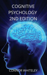 Title: Cognitive Psychology: 2nd Edition, Author: Connor Whiteley