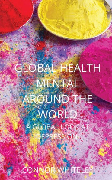 Global Mental Health: A Global Look At Depression