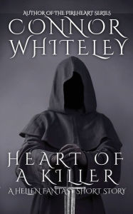 Title: Heart of A Killer: A Hellen Fantasy Short Story, Author: Connor Whiteley