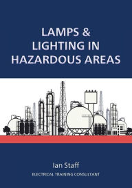 Title: Lamps and Lighting in Hazardous Areas, Author: Ian Staff