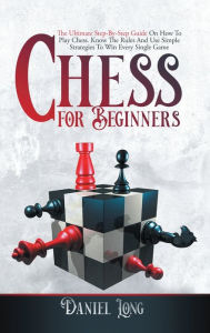 Title: Chess for Beginners, Author: Daniel Long