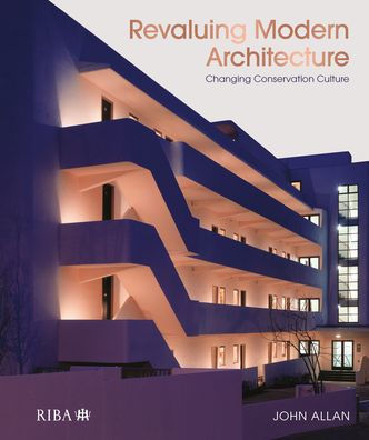 Revaluing Modern Architecture: Changing conservation culture