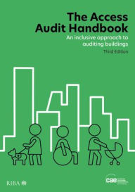 Title: The Access Audit Handbook: An inclusive approach to auditing buildings, Author: (CAE) Centre for Accessible Environments