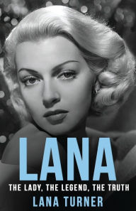 Title: Lana: The Lady, The Legend, The Truth, Author: Lana Turner