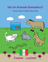 Title: Hai Un Animale Domestico?: A lovely story in Italian about pets, Author: Joanne Leyland