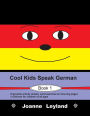 Cool Kids Speak German - Book 1: Enjoyable activity sheets, word searches & colouring pages in German for children of all ages