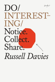 Free ebook download search Do Interesting: Notice. Collect. Share. in English PDF ePub