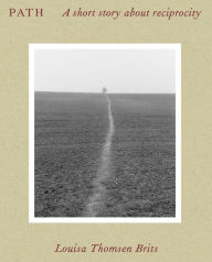 Title: Path: A short story about reciprocity, Author: Louisa Thomsen Brits