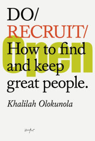 Text books download Do Recruit: How to find and keep great people.  in English