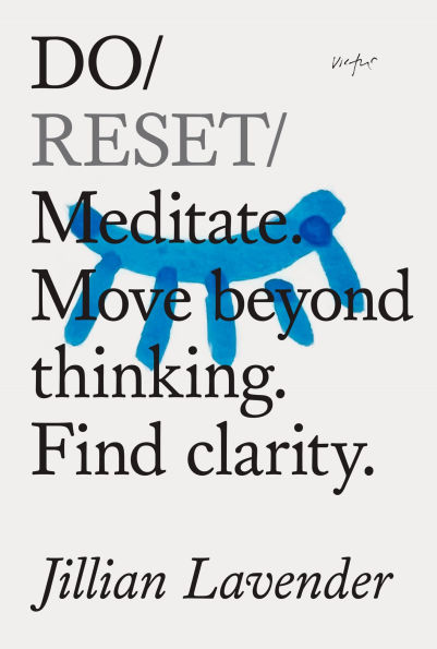 Do Reset: Meditate. Move beyond thinking. Find clarity.
