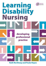 Title: Learning Disability Nursing: Developing Professional Practice, Author: Ruth Northway